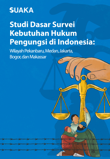 Studi Dasar Survei Kebutuhan Hukum Pengungsi di Indonesia